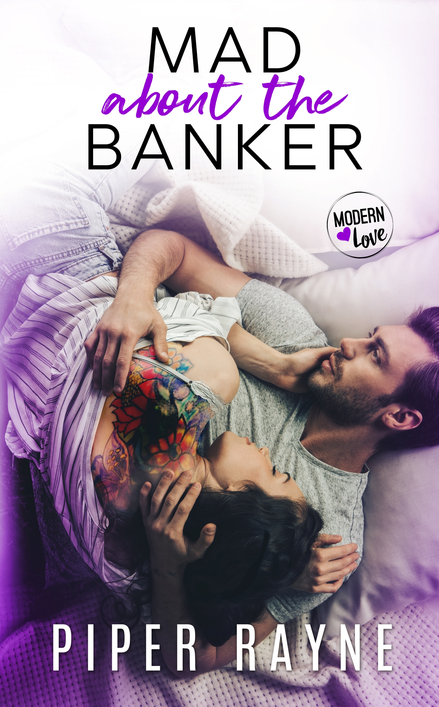  Mad About the Banker is a single dad romantic comedy from romance duo Piper Rayne. The final series in the Modern love series is a hit!