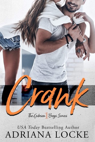  Crank is the first story in the Gibson Boys Series by Adriana Locke, it's an enemies to lovers opposites attract romance.