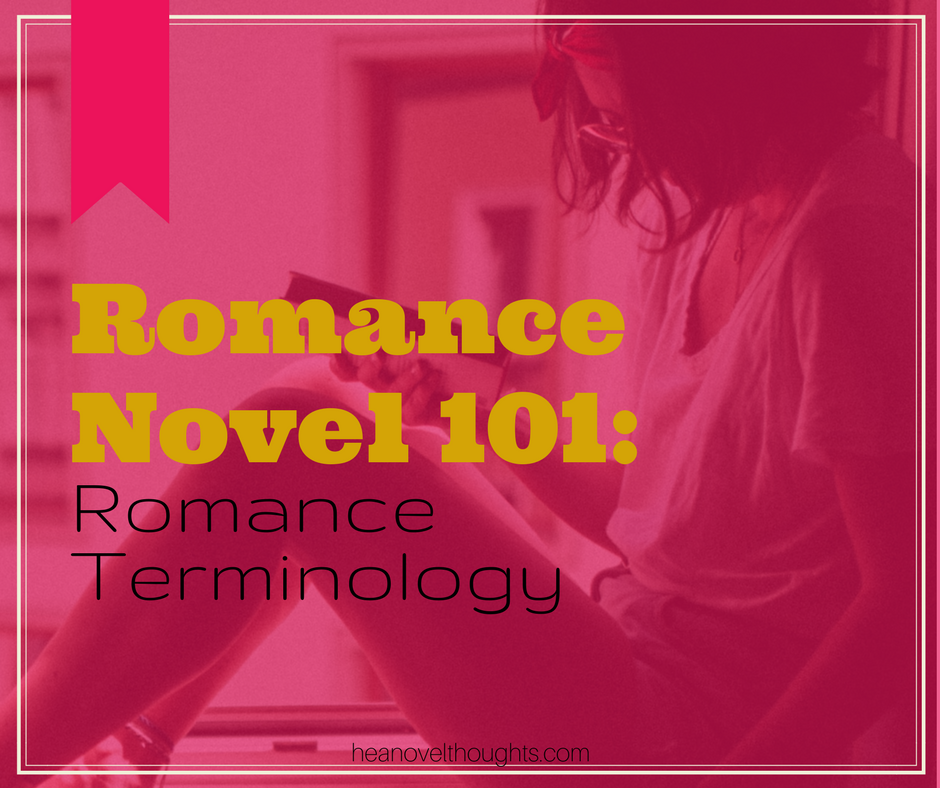 all-of-the-romance-novel-terms-hea-novel-thoughts