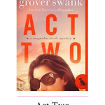 Act Two is the highly anticipated second book in the Magnolia Steele Mysteries by Denise Grover Swank, the story is fast paced with secrets weaved through.