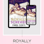 Get ready to be Royally Screwed and love it! Emma chase will have you falling in love with these Royals in her brand modern fairy-tale.