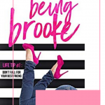 Being Brooke will make you swoon and fall head over heals in love in this hilarious friends to lovers romantic comedy by Emma Hart.