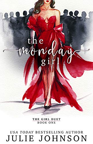 The Monday Girl is the first book in The Girl Duet by Julie Johnson, it's a love triangle with a former childhood star that is gutwrenching and beautiful.