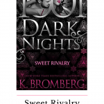 Sweet Rivalry by K. Bromberg is a quick enemies to lovers novella. It is sexy, sweet and steamy and I want more from this couple!