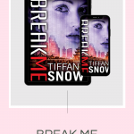 Break Me by Tiffany Snow, is the second book in the romantic suspense series, Corrupted Hearts. It's a must read series with a love triangle.