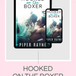 Hooked on the Boxer by Piper Rayne is an opposites attract sports romance novel. The story is filled with laughter and angst.