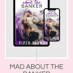 Mad About the Banker is a single dad romantic comedy from romance duo Piper Rayne. The final series in the Modern love series is a hit!