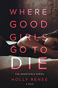 Where Good Girls Go to Die is a delicious brother's best friend romance and second chance romance that I highly recommend.