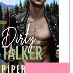 Dirty Talker by Piper Rayne is the second book in the Single Dad's Club. This small town friends with benefits romance is sure to charm you.