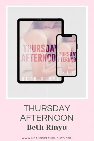 Thursday Afternoon by Beth Rinyu is a slow burning second chance romance with a Pretty Woman vibe that will fall in love with.