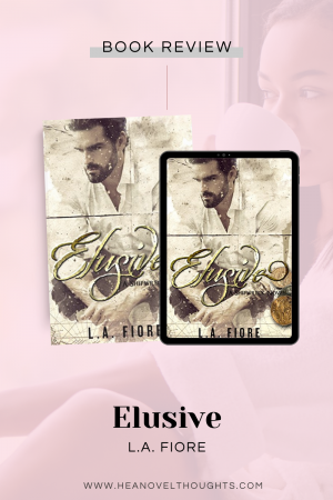 Elusive by L.A. Fiore is a romantic suspense pirate romance that takes place on the high seas; it's epic, yet tragic love story.