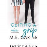 Getting a Grip by M.E. Carter is a beautiful story of a single mom trying to get a grip on life and navigate the dating world with kids.