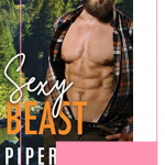 Sexy Beast by Piper Rayne is the final book in the Single Dad's Club by Piper Rayne, it was sweet friends to lovers romantic comedy.