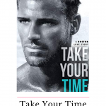 Take Your Time isn't your typical romantic comedy. It will take you on a journey that has you laughing one minute and anxious the next.