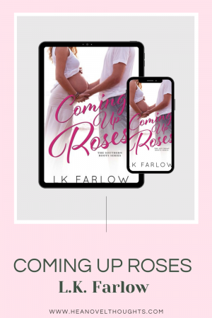 Coming Up Roses by LK Farlow blew me away with the raw talent from a debut author. This small town romance will have you feeling all the feels.