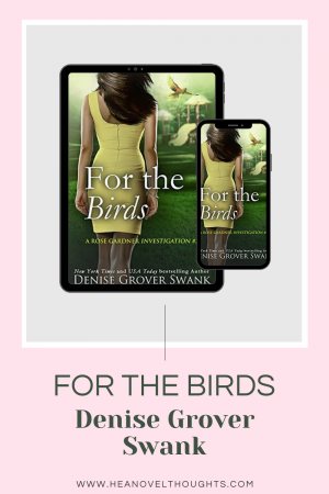 For the Birds by Denise Grover Swank is the second book in the Rose Gardner Investigations series, a romantic mystery series.