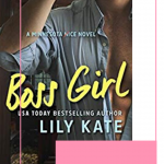 Boss Girl, the second book in The Girls series, by Lily Kate is a sweet opposites attract sports romance, with an irresistible single dad.