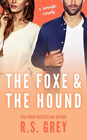 The Foxe and the Hound is perfect and hilarious. R.S. Grey has delivered yet again, all of her romantic comedies are gold!