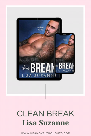 Clean Break is the EPIC conclusion to the Little Like Destiny Trilogy by Lisa Suzanne. This story broke me and healed me all in one fell swoop.