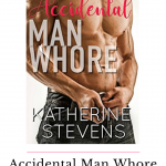 Accidental Man Whore is an out-of-the-box romantic comedy from Katherine Stevens that will have you laughing until you cry.