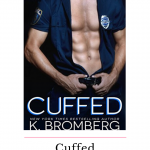 Cuffed by K Bromberg is a beautiful second chance romance that will break your heart and heal it in the next breath. This is a must read.