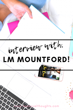 Meet male romance author, LM Montford we discuss his writing style, his spirit animal and what he is doing when he isn't writing.