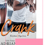 Crank is the first story in the Gibson Boys Series by Adriana Locke, it's an enemies to lovers opposites attract romance.