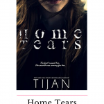 Home Tears is a raw and visceral. Deep and complex, I was seeking answer to many secrets right up until the end. Tijan tells a story like no one else.