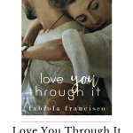 Love You Through It is a story of heartbreak and perseverance, about friends and family that are there to pick us up when we have fallen.