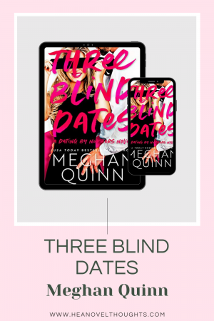 Three Blind Dates is another humorous romcom from Meghan Quinn, I feel the comedy is closer to that of The Mother Road, rather than the Stroked series