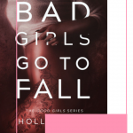 If you are looking for an angsty read with comical breaks mixed in then you should pick up Where Bad Girls Go to Fall by Holly Renee.