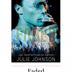 Faded is the first book in the Faded duet, a contemporary musician romance, that will rock your world and shatter your heart in one fell swoop.