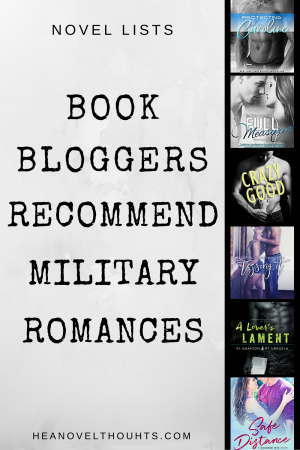 HEA Novel Thoughts and a group of romance book bloggers have come together to bring you their top military romance reads.