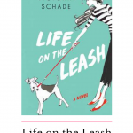 Life on the Leash by Victoria Schade is Must Love Dogs meets My Not So Perfect Life in this hilarious romantic comedy about a dog trainer.