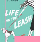 Life on the Leash by Victoria Schade is Must Love Dogs meets My Not So Perfect Life in this hilarious romantic comedy about a dog trainer.