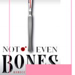Not Even Bones is Dexter meets This Savage Song in this dark fantasy about a girl who sells magical body parts on the black market — until she’s betrayed.