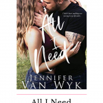All I Need by Jennifer Van Wyk is an emotional story that will have you laughing crying and smiling. The characters and the town will steal your heart!