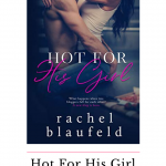 Hot for His Girl by Rachel Blaufeld is one of the best single mom books I've read in a while, with relateble character, perfectly balanced with comedy and angst.