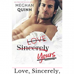 Love, Sincerely, Yours by Meghan Quinn and Sara Ney is a fast paced, fun and humorous office romance that you won't want to put down.