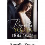 Royally Yours by Emma Chase may be the 4th book in the series, but the story showcases where the family began, telling us Queen Lenora's story.