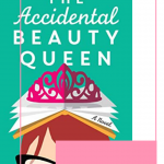 The Accidental Beauty Queen by Teri Wilson shows us that sometimes being pushed out of your comfort zone leads you to the ultimate prize.