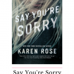 Say You're Sorry is what all romantic suspense should aspire to be! It was sexy, dark and delicious and I will be reading more from Karen Rose asap!