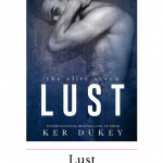 Lust, the first book in The Elite Seven series, a friends to lovers romance that will put you through the emotional wringer.