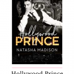 Hollywood Prince wrapped up the Hollywood Royalty series by Natasha Madison flawlessly! This celebrity romance is steamy and a must read!