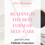 Reading is one of my favorite self-care activities. I know that when I grab my book or kindle, I will be guaranteed time that is sacred for me.