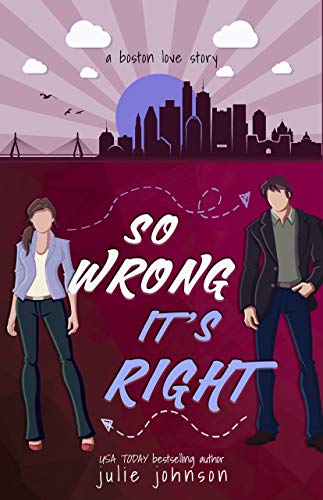 So Wrong It's Right is the final book in Julie Johnson's interconnected romantic comedy series, Boston Love. It's the perfect blend of humor and suspense.