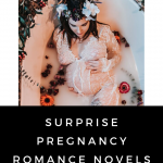 Surprise pregnancy romance novels are my utter favorites of all romance novels, they are my kryptonite. Which is why I needed to give you this list!