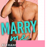 Marry Me by Alexandria Bishop is a brother's best friend romance that was both funny and heartbreaking and I highly recommend you reading!