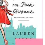 Passion on Park Avenue by Lauren Layne is a clever romance, it’s a great read with beautiful friendships, packed with an emotional punch.