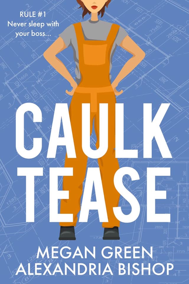 Caulk Tease by Megan Green and Alexandria Bishop was such a fun, sexy fast paced read and a great start to a series I'm sure I will adore!